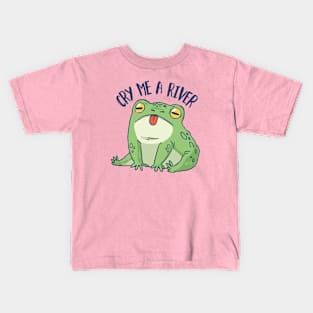 Cry me a river Kids T-Shirt